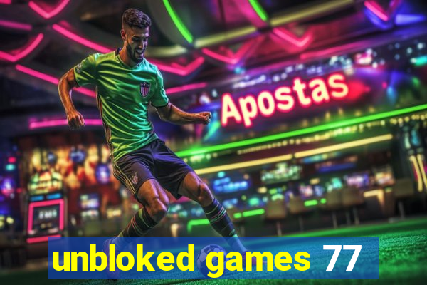 unbloked games 77